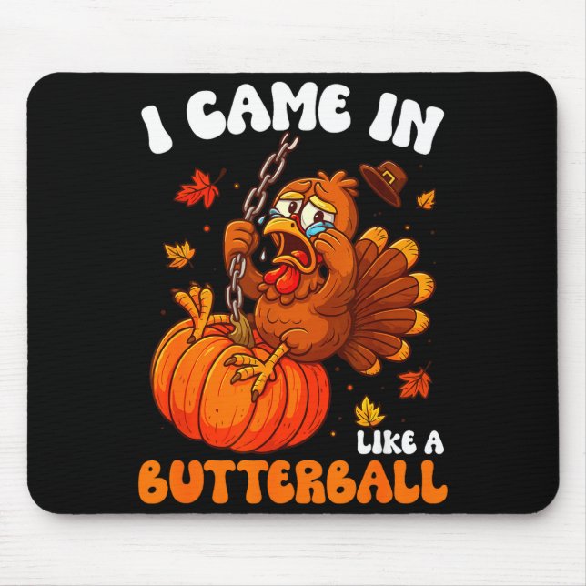 Mousepad I Came In Like A Butterball Funny Happy Thanksgivi (Frente)