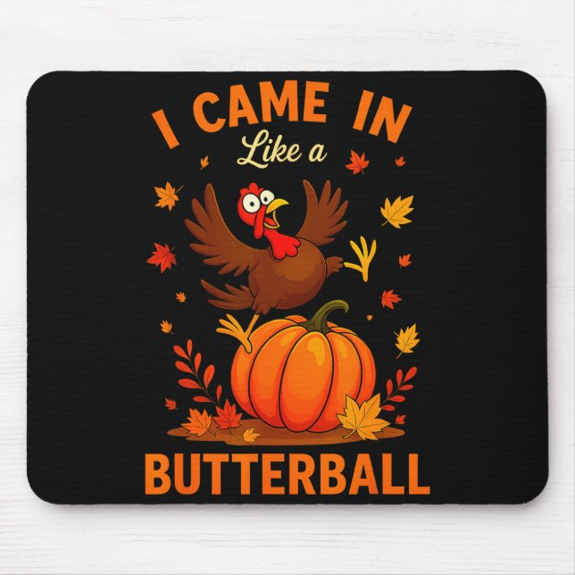 Mousepad I Came In Like A Butterball Funny Thanksgiving Fam (Frente)