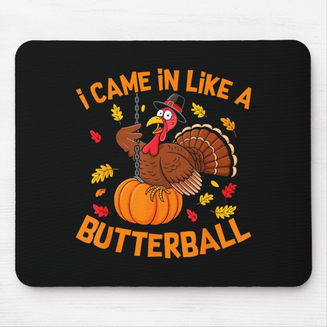 Mousepad I Came In Like A Butterball Funny Thanksgiving Men (Frente)