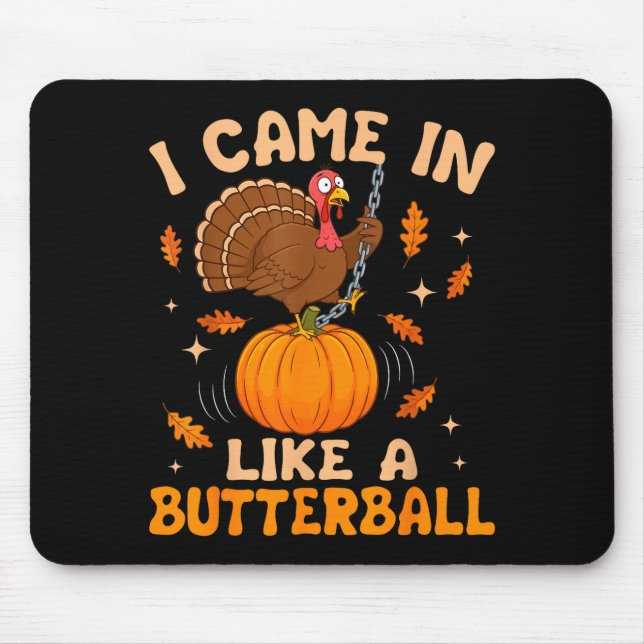 Mousepad I Came In Like A Butterball Funny Thanksgiving Men (Frente)