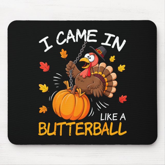 Mousepad I Came In Like A Butterball Funny Turkey Thanksgiv (Frente)
