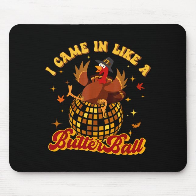 Mousepad I Came In Like A Butterball Turkey Thanksgiving Di (Frente)