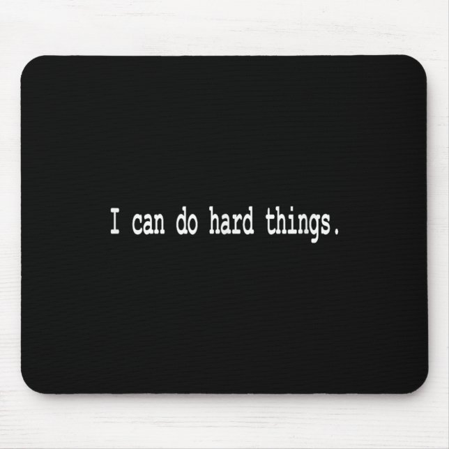 Mousepad I Can Do Hard Things  (Frente)