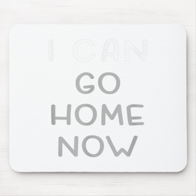Mousepad I Can Go Home Now Motivational Workout  (Frente)