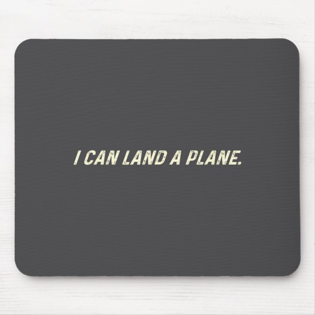Mousepad I Can Land A Plane  (Frente)