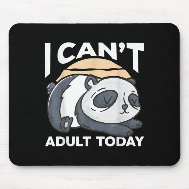 Mousepad I Can’t Adult Today  (Frente)