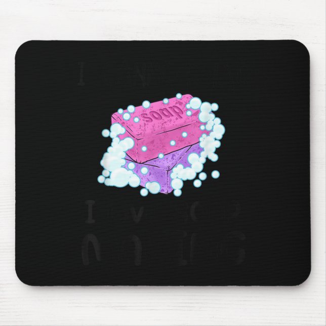 Mousepad I Cannot Lye I Love Soap Making Homemade Soap Make (Frente)