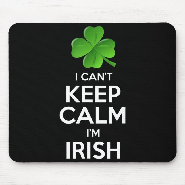 Mousepad I Can't Keep Calm I'm Irish St Patrick's Day Funny (Frente)