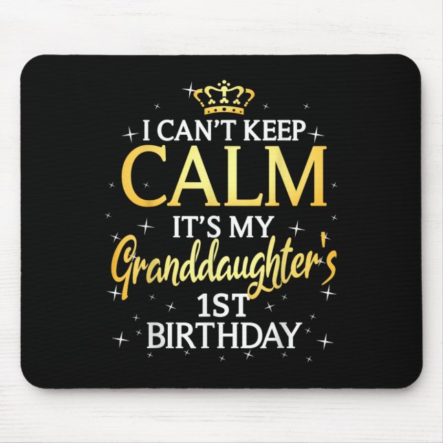 Mousepad I Cant Keep Calm Its My Granddaughter 1st Birthday (Frente)