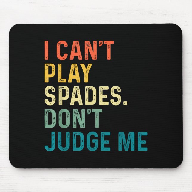 Mousepad I Can't Play Spades. Don't Judge Me Apparel  (Frente)
