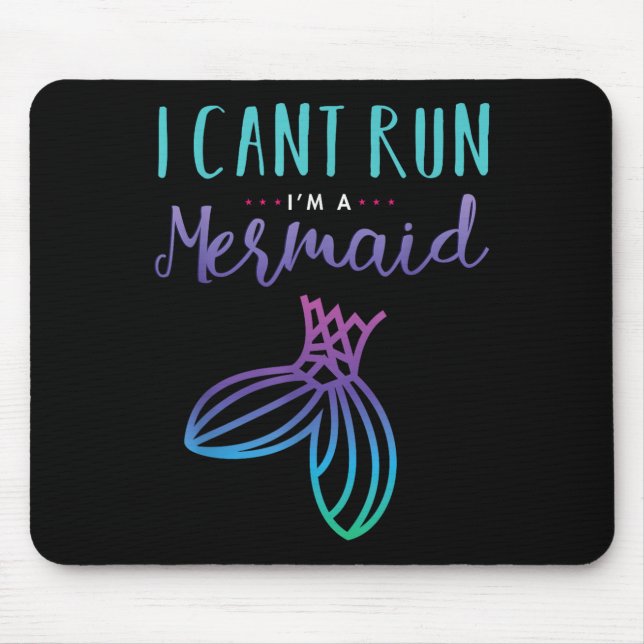 Mousepad I Can't Run, I'm A Mermaid Funny Cute Shirt  (Frente)