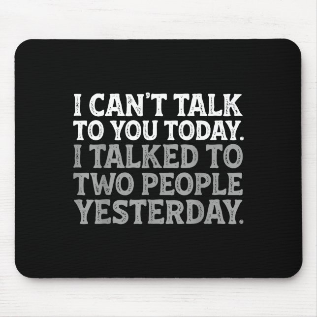 Mousepad I Can't Talk To You Today Funny Introvert Sarcasti (Frente)