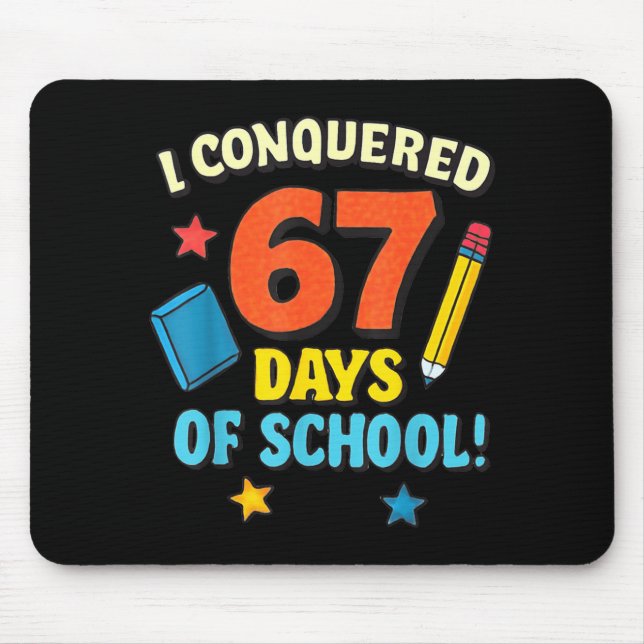 Mousepad I Conquered 67 Six Seven Days Of School Teachers B (Frente)