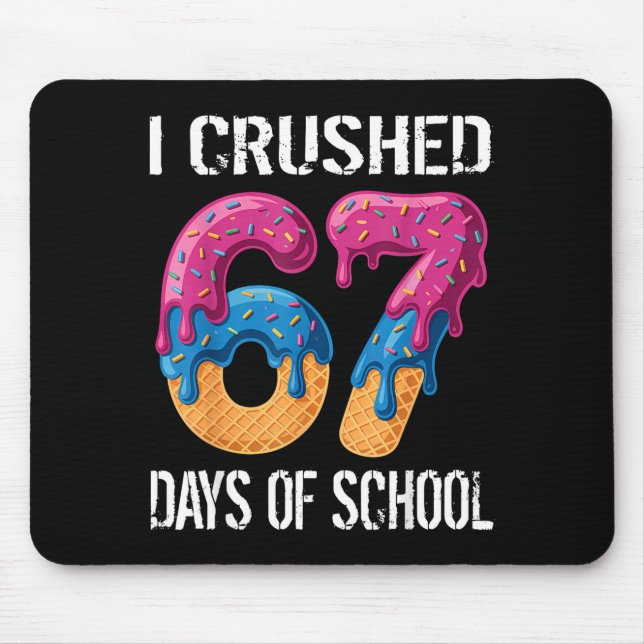 Mousepad I Crushed 67 Days Of School Boys Ice Cream Drip Ae (Frente)