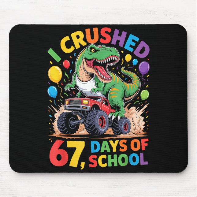 Mousepad I Crushed 67 Days Of School Monster Truck Dinosaur (Frente)