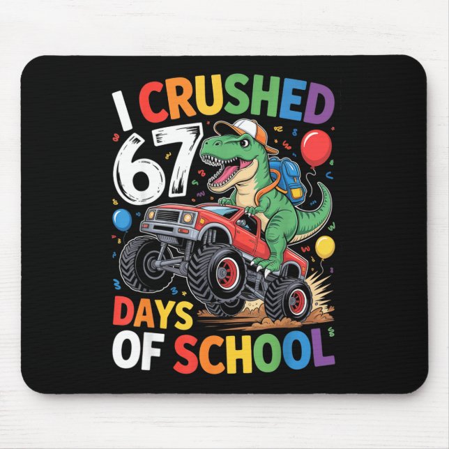 Mousepad I Crushed 67 Days Of School T Rex Monster Truck Di (Frente)