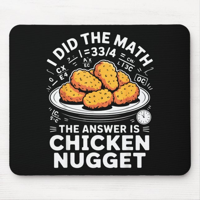 Mousepad I Did The Math The Answer Is Chicken Nugget Funny  (Frente)