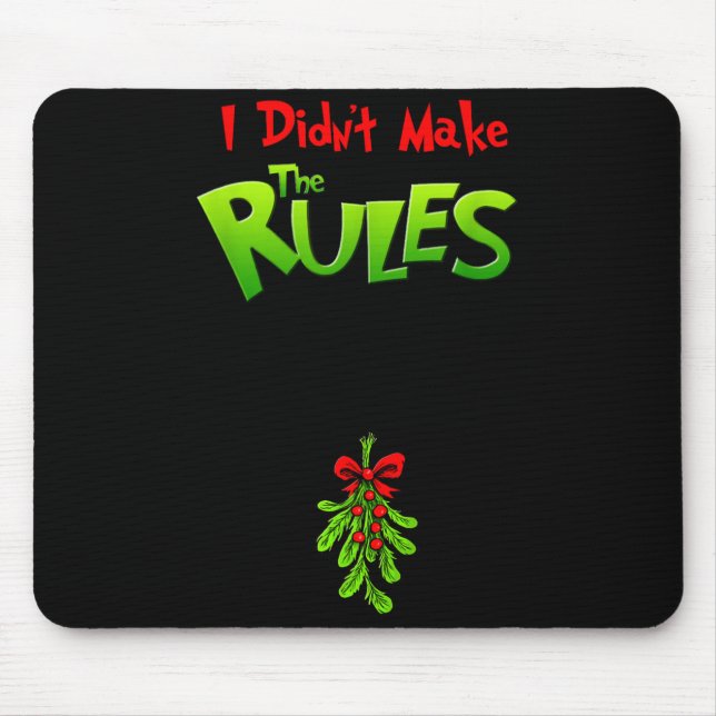 Mousepad I Didn't Make The Rules - Naughty Christmas Holida (Frente)