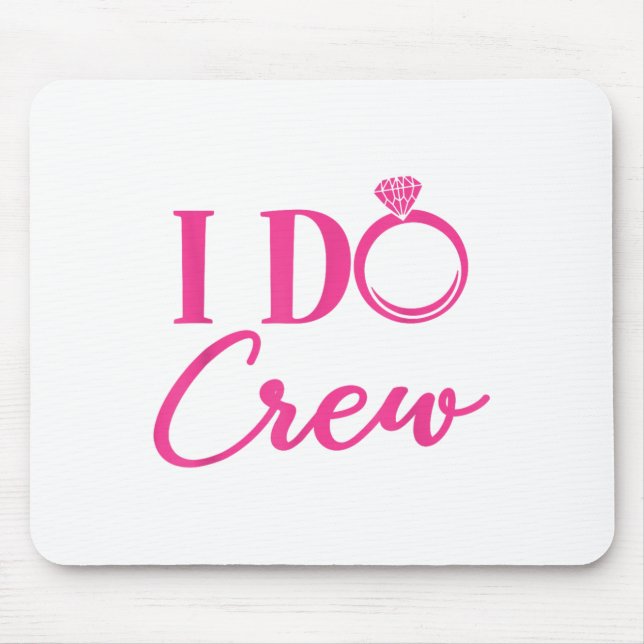 Mousepad I Do Crew, Bachelorette Party, Matching, Group, Br (Frente)