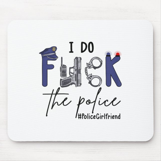 Mousepad I Do Fck Lice Officer Funny Cop Girlfriend Saying  (Frente)