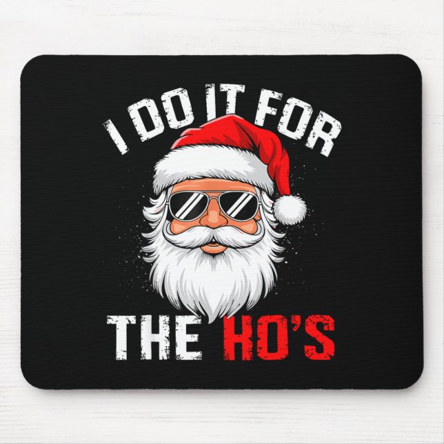 Mousepad I Do It For The Hos Funny Inappropriate Christmas  (Frente)