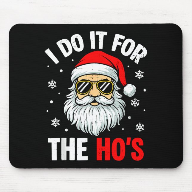 Mousepad I Do It For The Ho's Funny Inappropriate Christmas (Frente)