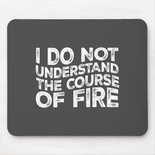Mousepad I Do Not Understand The Course Of Fire Funny Gun R (Frente)