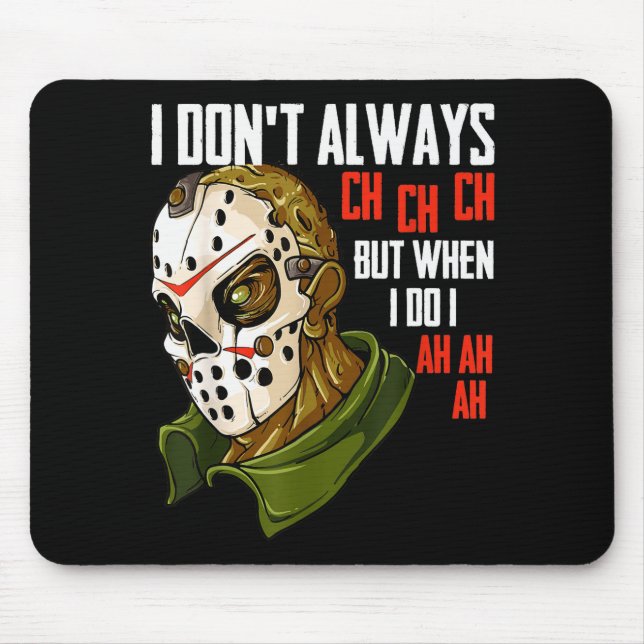 Mousepad I Dont Always Ch Ch Ch Lazy Halloween Costume Horr (Frente)