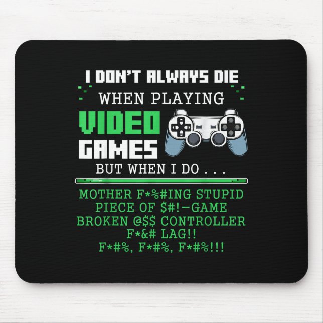 Mousepad I Don't Always Die When Playing Video Games Contro (Frente)