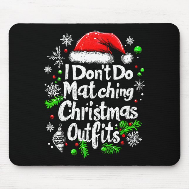 Mousepad I Don't Do Matching Christmas Outfits Shirt Family (Frente)