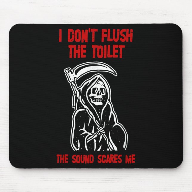 Mousepad I Don't Fluhe Toilet The Sound Es Me Death Quote  (Frente)