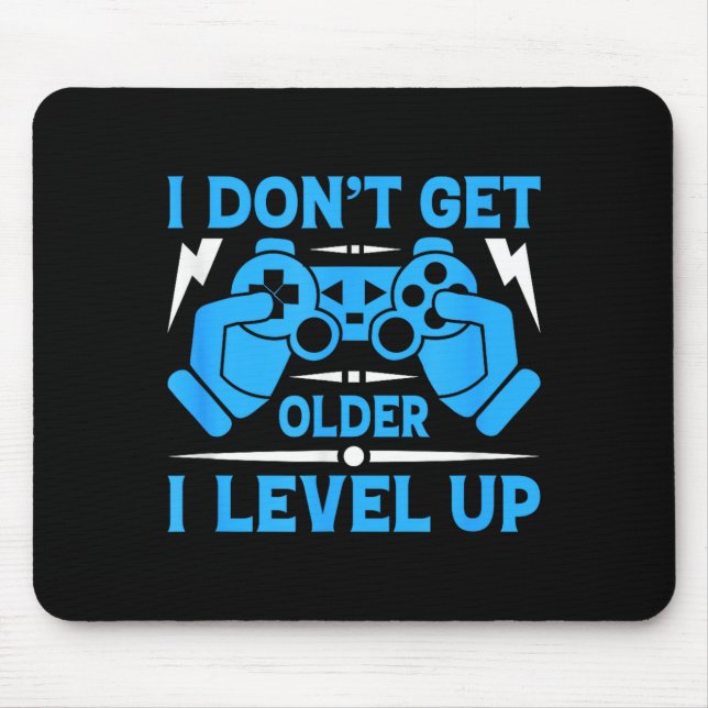 Mousepad I Don't Get Older I Level Up Funny Gaming Quotes B (Frente)
