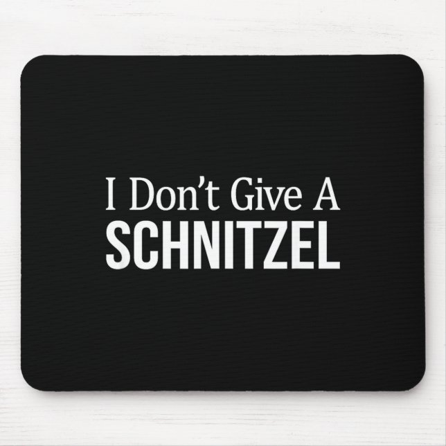 Mousepad I Don't Give A Schnitzel -  (Frente)