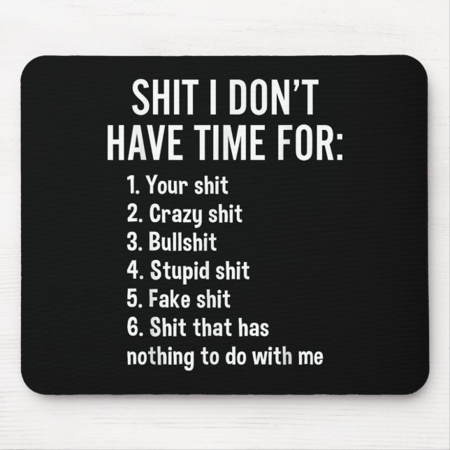 Mousepad I Don't Have Time For - Funny Sarcastic Saying Nov (Frente)