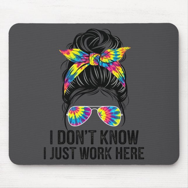 Mousepad I Don't Know I Just Work Here Funny Sarcasm Quotes (Frente)