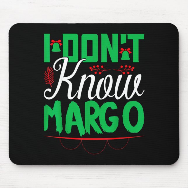 Mousepad I Don't Know-margo Ugly Sweater Funny Christmas Fo (Frente)