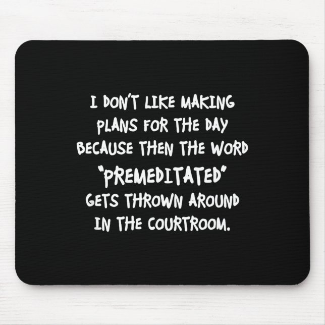 Mousepad I Don't Like Making Plans Funny Saying Sarcastic  (Frente)