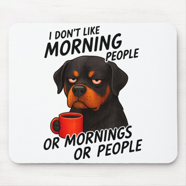 Mousepad I Don't Like Morning People Sarcastic Rottweiler M (Frente)