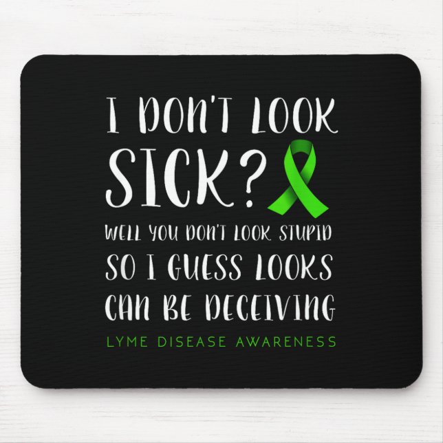 Mousepad I Don't Look Sick - Lyme Disease Awareness  (Frente)