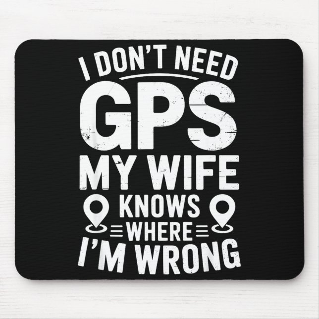 Mousepad I Don't Need Gps My Wife Knows Father Husband Funn (Frente)
