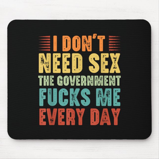 Mousepad I Don't Need The Government Fors Me Every Day  (Frente)