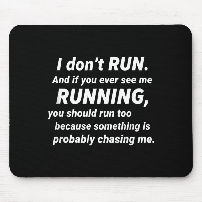 Mousepad I Don't Run Funny Sarcastic Running Joke Gift  (Frente)