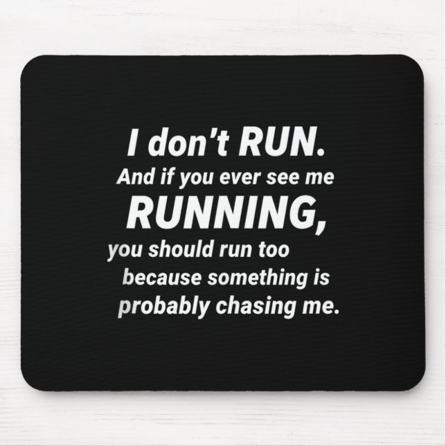 Mousepad I Don't Run Funny Sarcastic Running Joke Gift Tank (Frente)