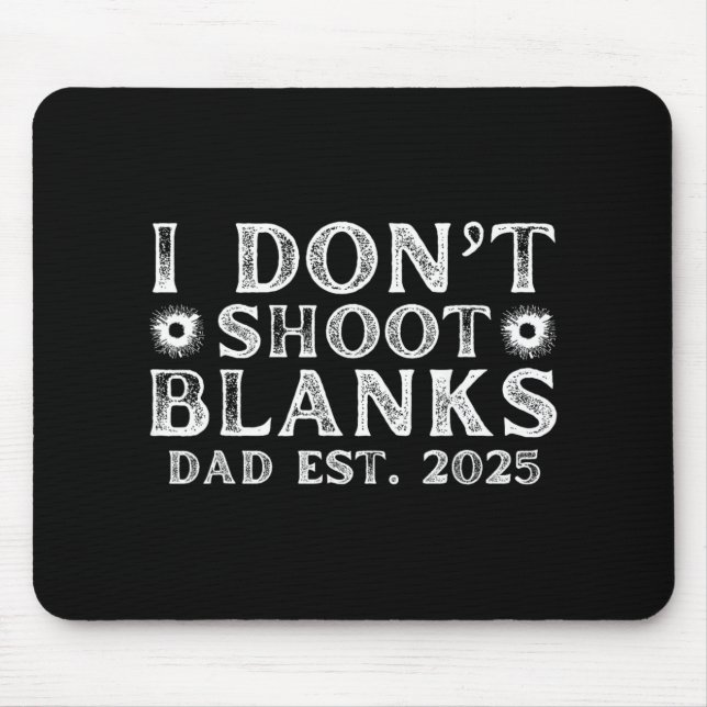 Mousepad I Dont Shoot Blanks Dad Est 2025 Gender Reveal Fun (Frente)