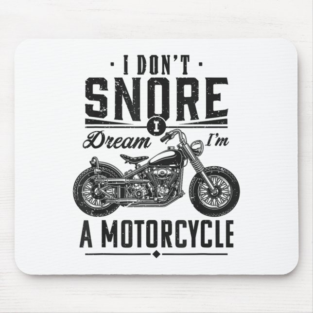 Mousepad I Don't Snore, I Dream I'm A Motorcycle  (Frente)