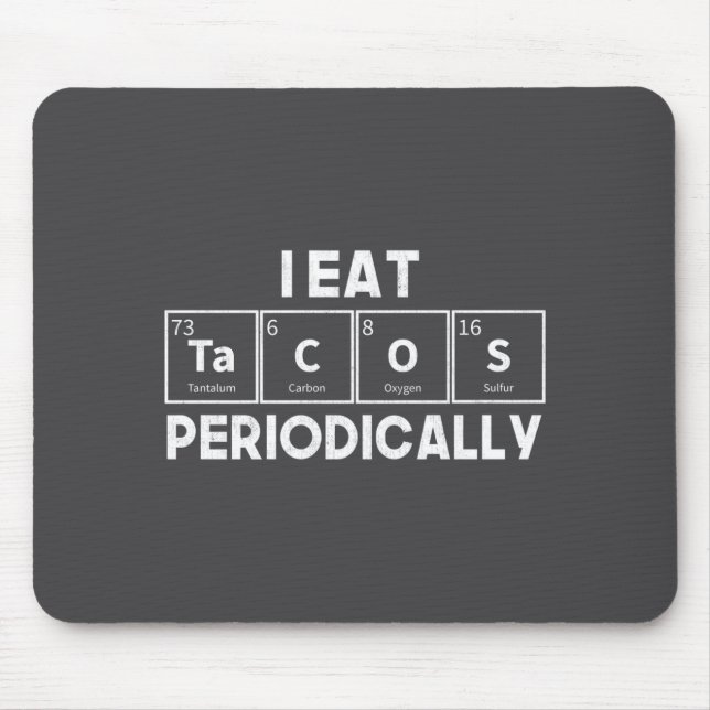 Mousepad I Eat Tacos Periodically Chemistry Science Pun  (Frente)