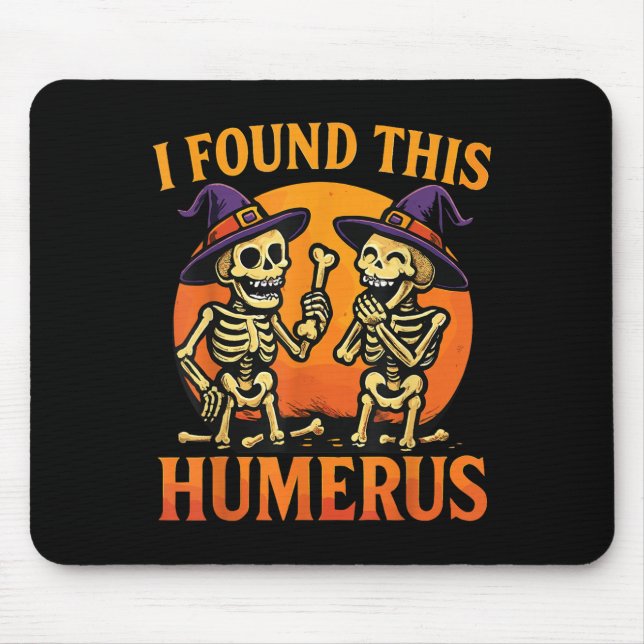 Mousepad I Found This Humerus Halloween Skeleton Joke  (Frente)