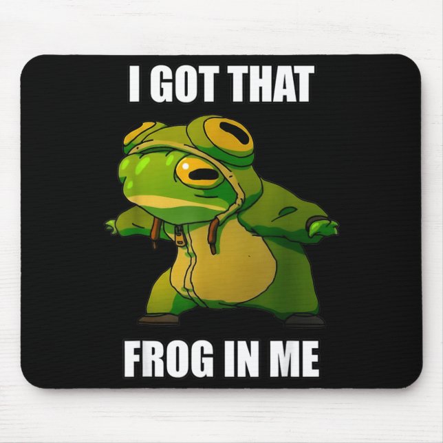 Mousepad I Got That Frog In Me  (Frente)