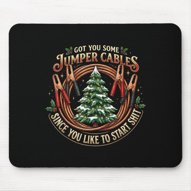 Mousepad I Got You Some Jumper Cables Since You Like Funny  (Frente)