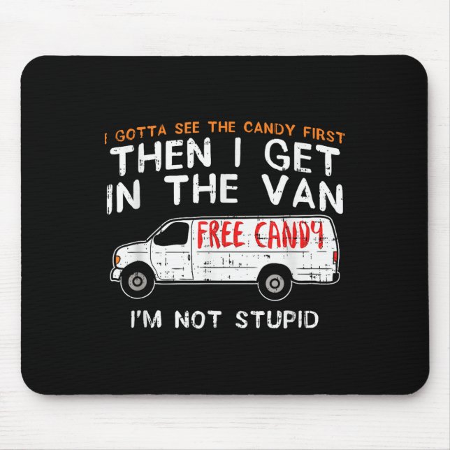 Mousepad I Gotta See The Candy First - Funny Adult Humor  (Frente)